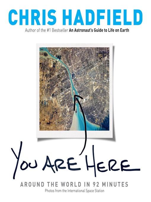 Détails du titre pour You Are Here par Chris Hadfield - Disponible